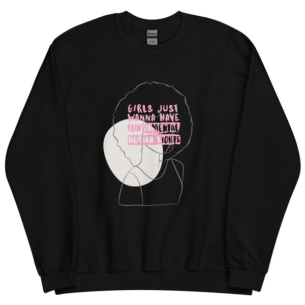 Women/Girls Just Wanna Have Fundamental Human Rights Unisex Sweatshirt